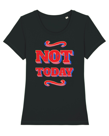 Not Today Black
