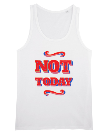 Not Today White