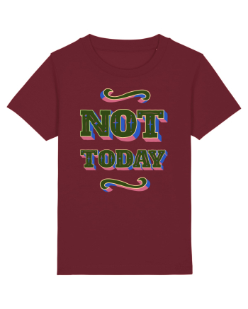 Not Today Burgundy