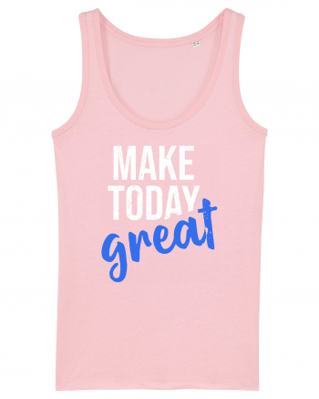 Make Today Great Cotton Pink