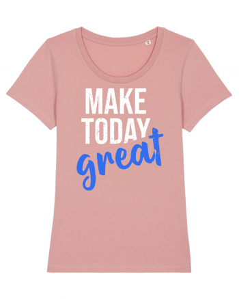 Make Today Great Canyon Pink