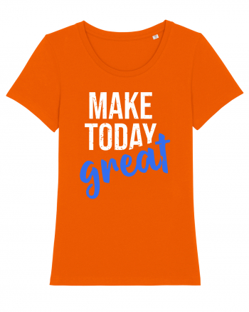 Make Today Great Bright Orange