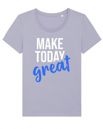 Make Today Great Lavender