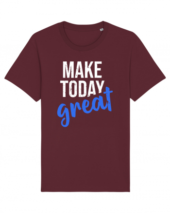 Make Today Great Burgundy