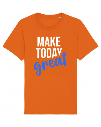 Make Today Great Bright Orange