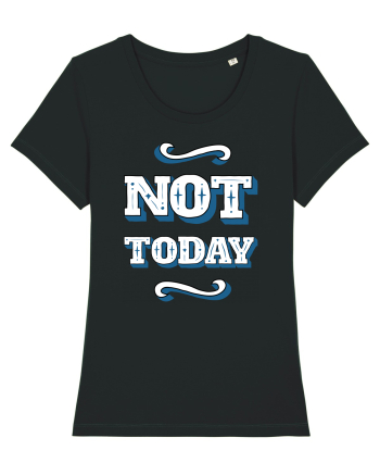 Not Today Black
