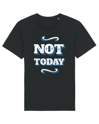 Not Today Black