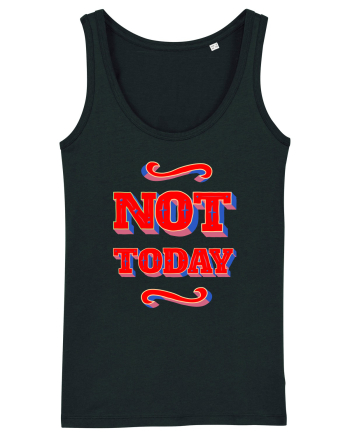 Not Today Black