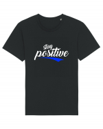 Stay Positive Tricou mânecă scurtă Unisex Rocker