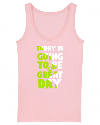 Today Is Going To Be A Great Day Cotton Pink