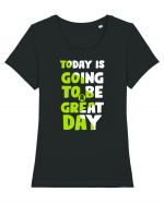 Today Is Going To Be A Great Day Tricou mânecă scurtă guler larg fitted Damă Expresser