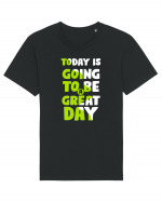 Today Is Going To Be A Great Day Tricou mânecă scurtă Unisex Rocker