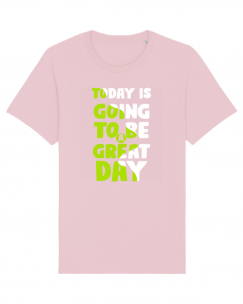 Today Is Going To Be A Great Day Cotton Pink