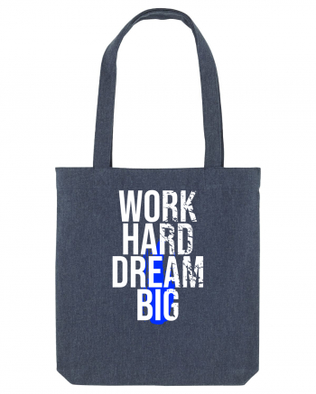 Work Hard Dream Big Midnight Blue