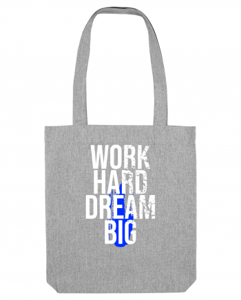 Work Hard Dream Big Heather Grey