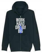 Work Hard Dream Big Hanorac cu fermoar Unisex Connector