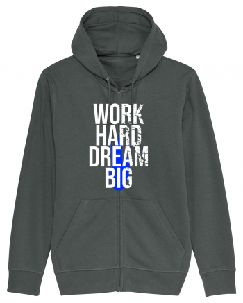 Work Hard Dream Big Anthracite