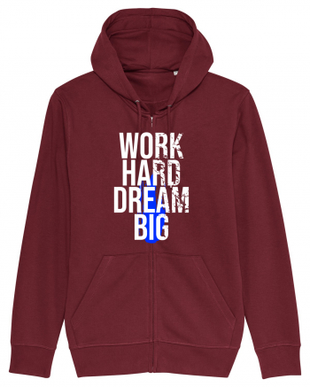 Work Hard Dream Big Burgundy