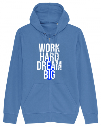 Work Hard Dream Big Bright Blue