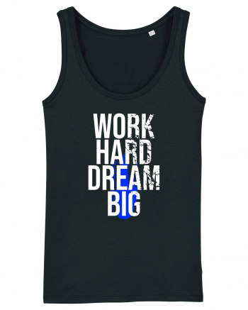 Work Hard Dream Big Black