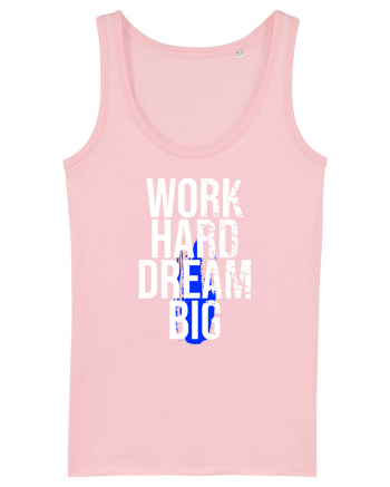 Work Hard Dream Big Cotton Pink