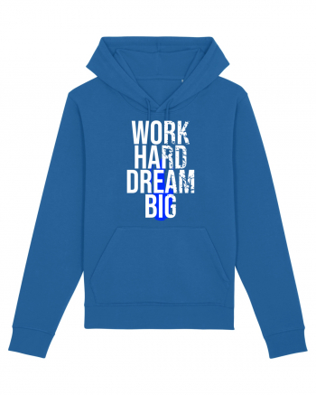 Work Hard Dream Big Royal Blue