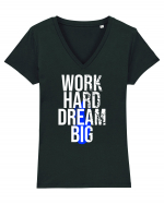 Work Hard Dream Big Tricou mânecă scurtă guler V Damă Evoker