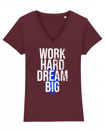 Work Hard Dream Big Burgundy