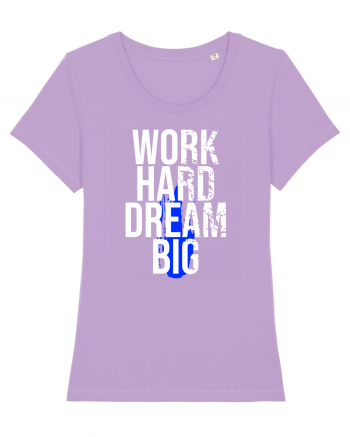 Work Hard Dream Big Lavender Dawn