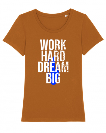 Work Hard Dream Big Roasted Orange