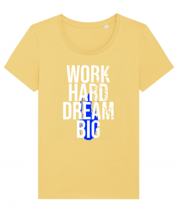 Work Hard Dream Big Jojoba