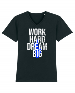 Work Hard Dream Big Tricou mânecă scurtă guler V Bărbat Presenter