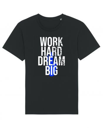 Work Hard Dream Big Black