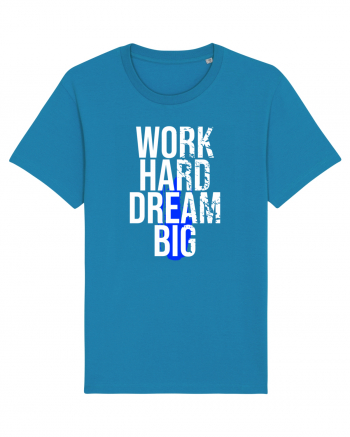 Work Hard Dream Big Azur