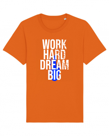 Work Hard Dream Big Bright Orange