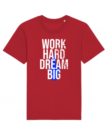 Work Hard Dream Big Red