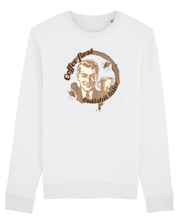 Coffee first, bulls..t later White