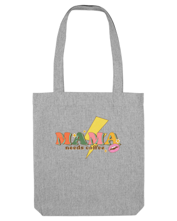 Mama Needs Coffee Heather Grey