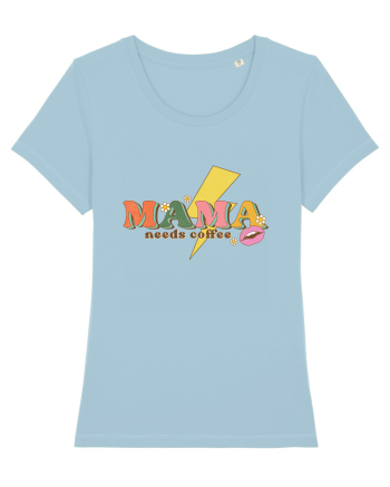 Mama Needs Coffee Sky Blue