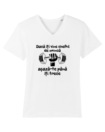 Dacă îți vine cheful de muncă așază-te până îți trece White
