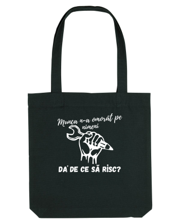 Munca n-a omorât pe nimeni da' de ce să risc? Black