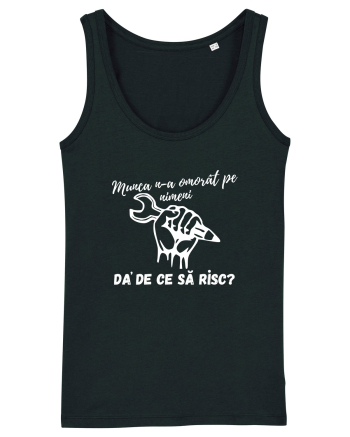 Munca n-a omorât pe nimeni da' de ce să risc? Black