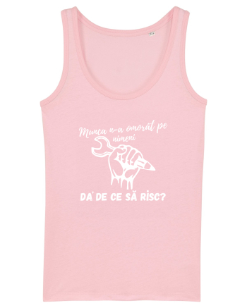 Munca n-a omorât pe nimeni da' de ce să risc? Cotton Pink