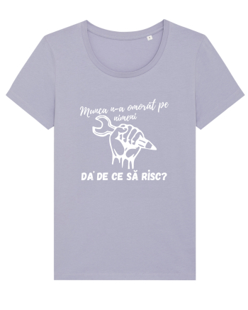 Munca n-a omorât pe nimeni da' de ce să risc? Lavender