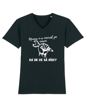 Munca n-a omorât pe nimeni da' de ce să risc? Black