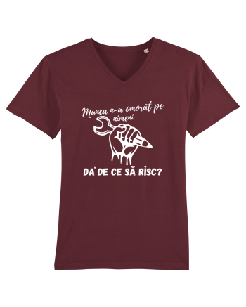 Munca n-a omorât pe nimeni da' de ce să risc? Burgundy