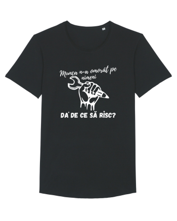 Munca n-a omorât pe nimeni da' de ce să risc? Black
