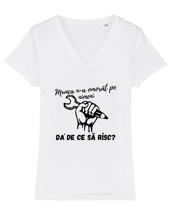 Munca n-a omorât pe nimeni da' de ce să risc? White