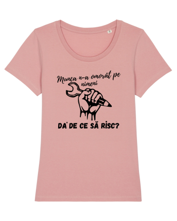 Munca n-a omorât pe nimeni da' de ce să risc? Canyon Pink