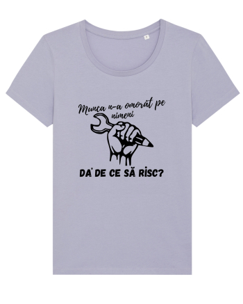 Munca n-a omorât pe nimeni da' de ce să risc? Lavender